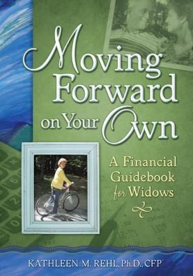 Moving Forward on Your Own: A Financial Guidebook for Widows — book cover