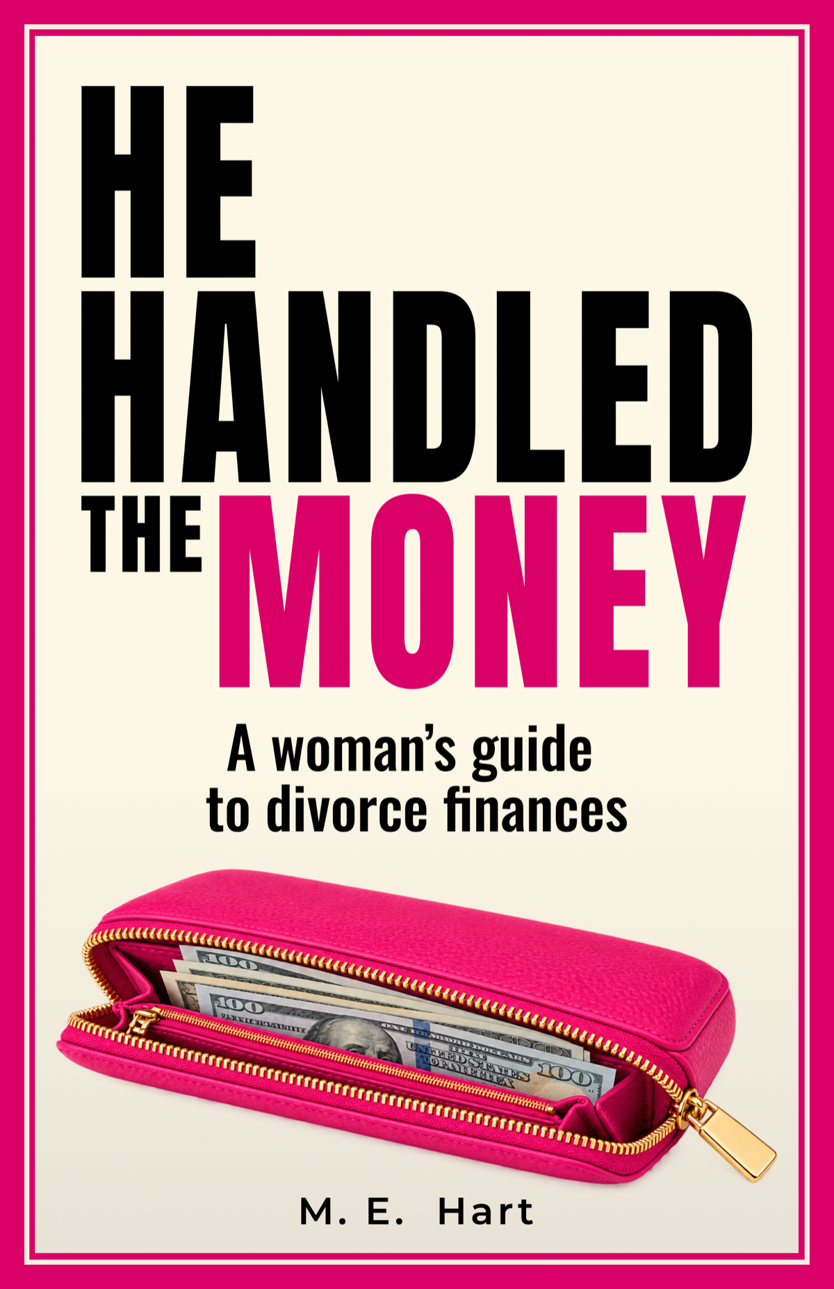 He Handled the Money: A Woman's Guide to Divorce Finances — front cover